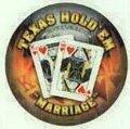 Texas Hold'em Marriage Collectible Poker Chip