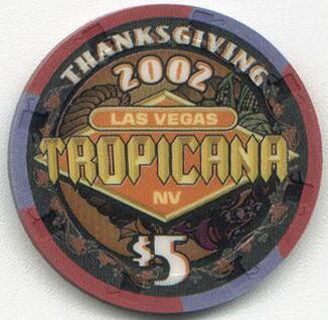 Las Vegas Tropicana Thanksgiving 2002 $5 Casino Chip